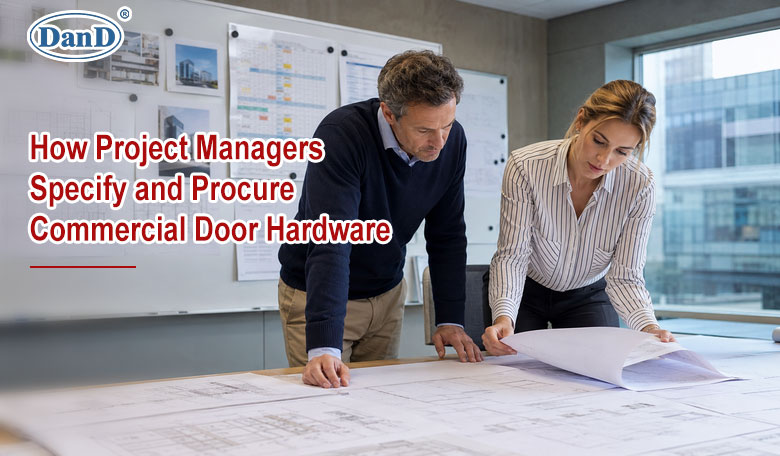 How Project Managers Specify and Procure Commercial Door Hardware.jpg