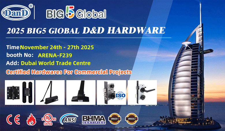 D&D Shines at The Big 5: A Global Leading Commercial Door Hardware Supplier