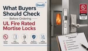 What Buyers Should Check Before Ordering UL Fire Rated Mortise Locks.jpg