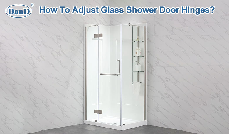 How To Adjust Glass Shower Door Hinges？