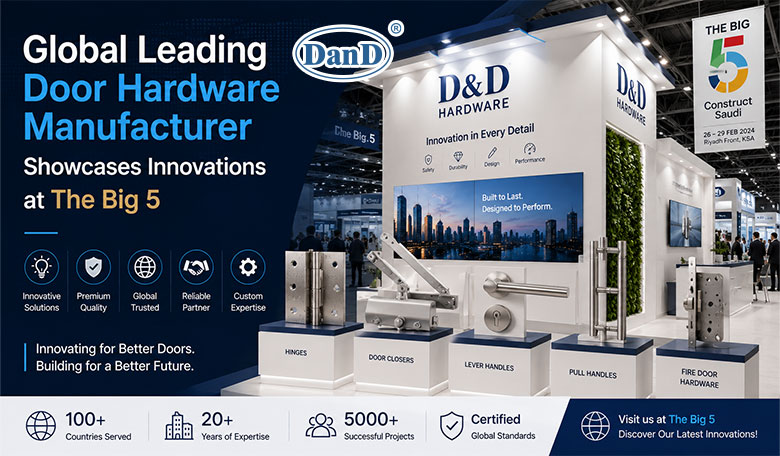 Global Leading Door Hardware Manufacturer Showcases Innovations at The Big 5