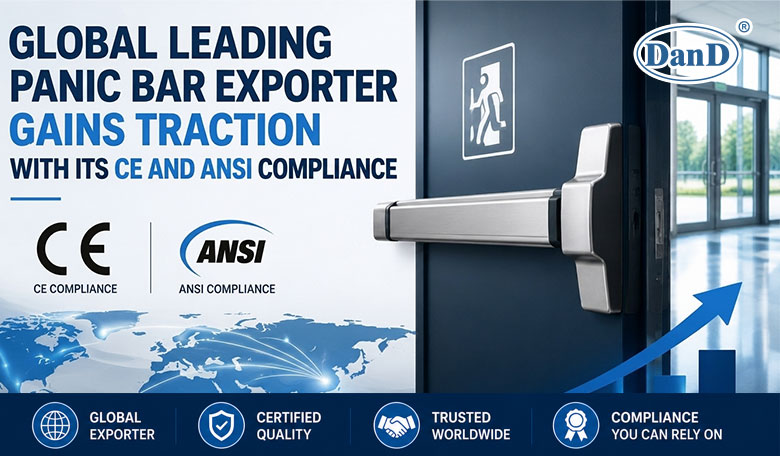 Global Leading Panic Bar Exporter Gains Traction With Its CE And ANSI Compliance