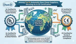 D&D Hardware Among Top 10 Automatic Door Closer Suppliers, Securing UL & CE Certification for Global Market Access.jpg
