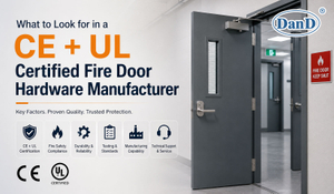 What To Look for in A CE + UL Certified Fire Door Hardware Manufacturer.jpg
