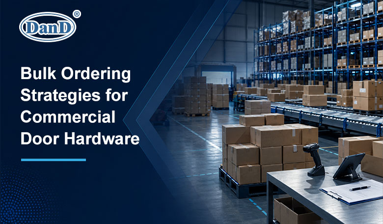 Bulk Ordering Strategies for Commercial Door Hardware.jpg