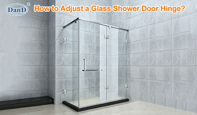 How to Adjust a Glass Shower Door Hinge？