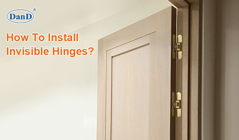 How To Install Invisible Hinges？